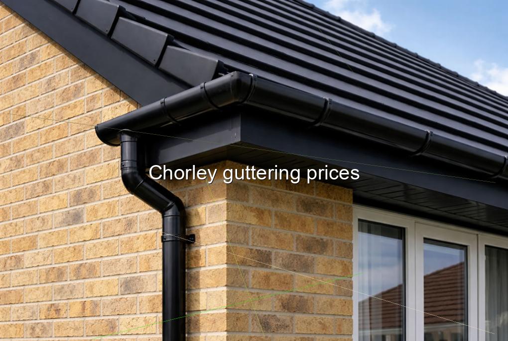 Chorley guttering prices