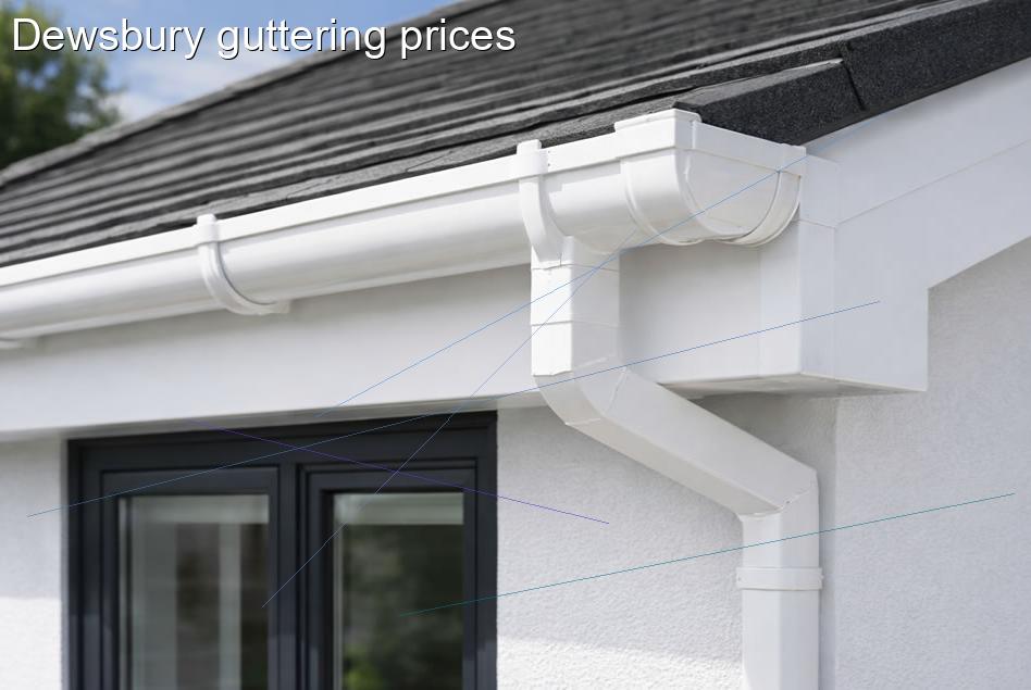 Dewsbury guttering prices