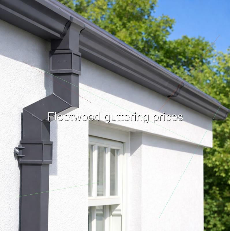 Fleetwood guttering prices